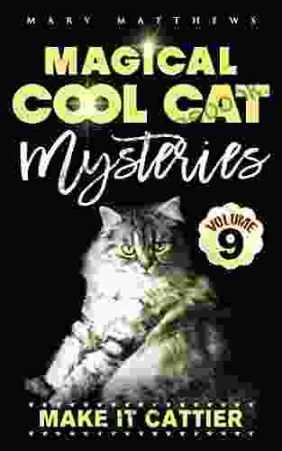 Make It Cattier: Magical Cool Cats Mysteries Volume 9 (Magical Cool Cat Mysteries)