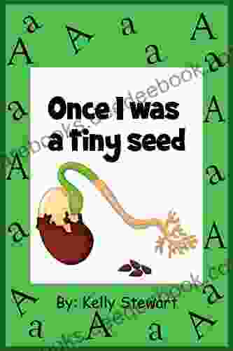 Once I Was A Tiny Seed A