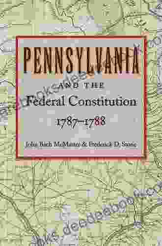 Pennsylvania And The Federal Constitution 1787 1788