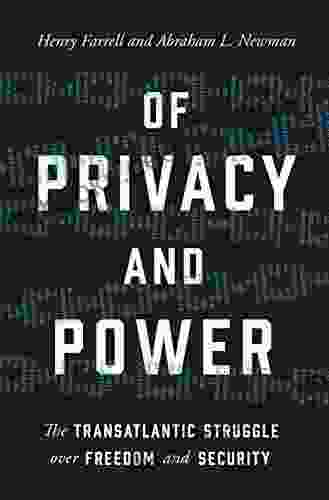Of Privacy And Power: The Transatlantic Struggle Over Freedom And Security