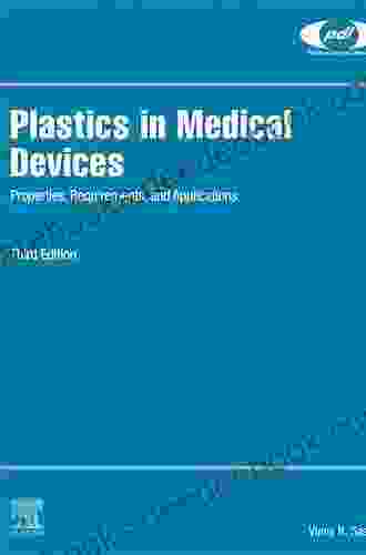 Plastics In Medical Devices: Properties Requirements And Applications (Plastics Design Library)