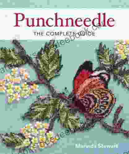 Punchneedle The Complete Guide Marinda Stewart