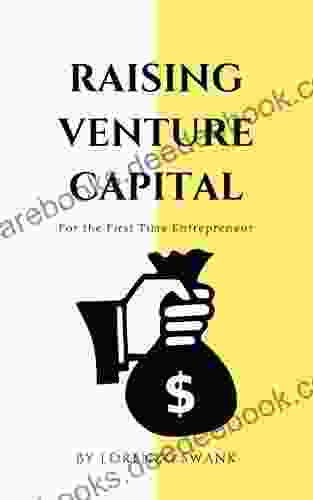 Raising Venture Capital For The First Time Entrepreneur