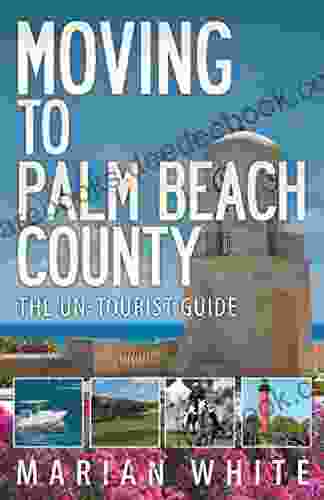 Moving To Palm Beach County: The Un Tourist Guide