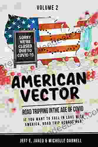 American Vector: Road Tripping In The Age Of Covid Volume 2 (American Vector Road Tripping In The Age Of Covid 4 Volumes)