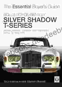 Rolls Royce Silver Shadow Bentley T The Essential Buyer S Guide (Essential Buyer S Guide Series)