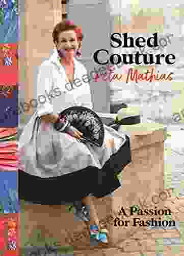 Shed Couture: A Passion For Fashion