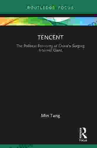 Tencent: The Political Economy Of China S Surging Internet Giant (Global Media Giants)