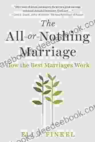 The All Or Nothing Marriage: How The Best Marriages Work