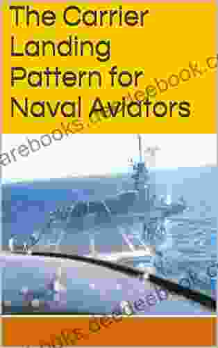 The Carrier Landing Pattern For Naval Aviators