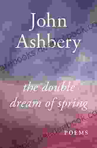 The Double Dream Of Spring: Poems