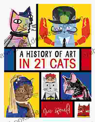 A History Of Art In 21 Cats: From The Old Masters To The Modernists The Moggy As Muse: An Illustrated Guide