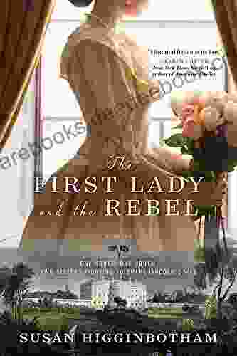 The First Lady And The Rebel: A Novel