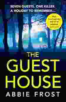The Guesthouse: The Most Chilling Twisty Psychological Thriller You Will Read This Year