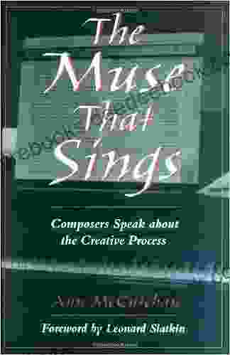 The Muse That Sings: Composers Speak About The Creative Process