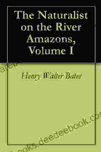 The Naturalist On The River Amazons Volume I