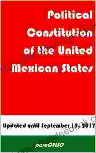 POLITICAL CONSTITUTION OF THE UNITED MEXICAN STATES: Updated February 24 2024