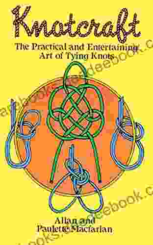Knotcraft: The Practical And Entertaining Art Of Tying Knots (Dover Craft Books)