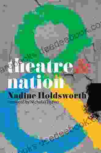 Theatre And Nation Nadine Holdsworth