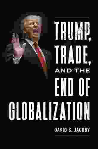 Trump Trade And The End Of Globalization