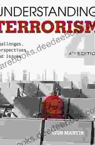 Understanding Terrorism: Challenges Perspectives And Issues