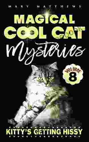 Kitty S Getting Hissy: Magical Cool Cat Mysteries Volume 8