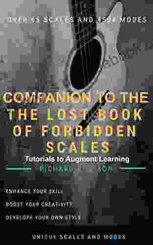 Companion To The Lost Of Forbidden Scales: Tutorials To Augment Your Learning (Forbidden Scales System 2)
