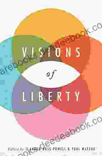 Visions Of Liberty Aaron Ross Powell
