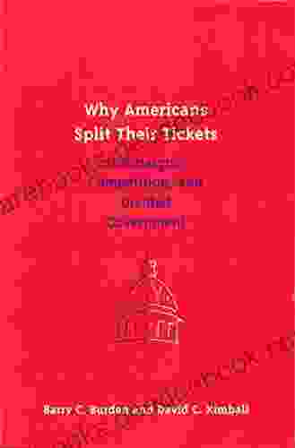 Why Americans Split Their Tickets: Campaigns Competition And Divided Government