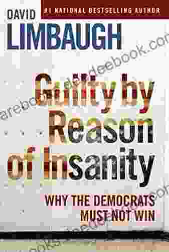 Guilty By Reason Of Insanity: Why The Democrats Must Not Win